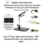 Beginner Fly Tying Class June 17th 5pm -8pm